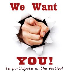 We Want YOU! to participate in the festival.